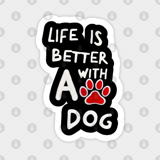 Life Is Better With A Dog Sticker by TooplesArt